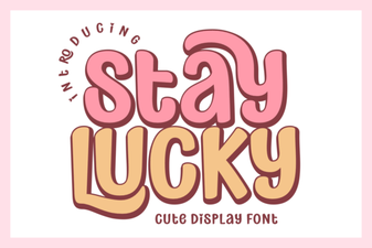 The Creative Edge of Stay Lucky Font